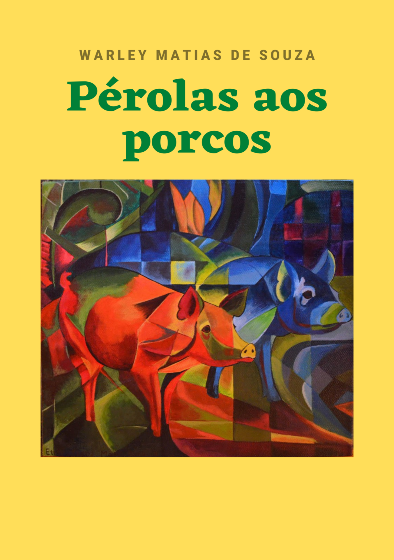 PÉROLAS AOS PORCOS – Warley Matias de Souza